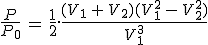 3$\frac{P}{P_0}\,=\,\frac{1}{2}.\frac{(V_1\,+\,V_2)(V_1^2\,-\,V_2^2)}{V_1^3}